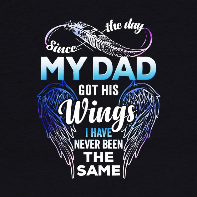 Since The Day My Dad Got His Wings I Have Never Been The Same by Los Draws